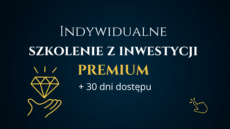 Indywidualne szkolenie z inwestycji PREMIUM + 30 dni dostępu