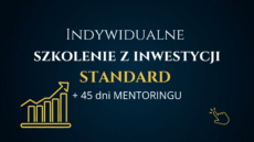 Indywidualne szkolenie z inwestycji STANDARD + 45 dni MENTORINGU