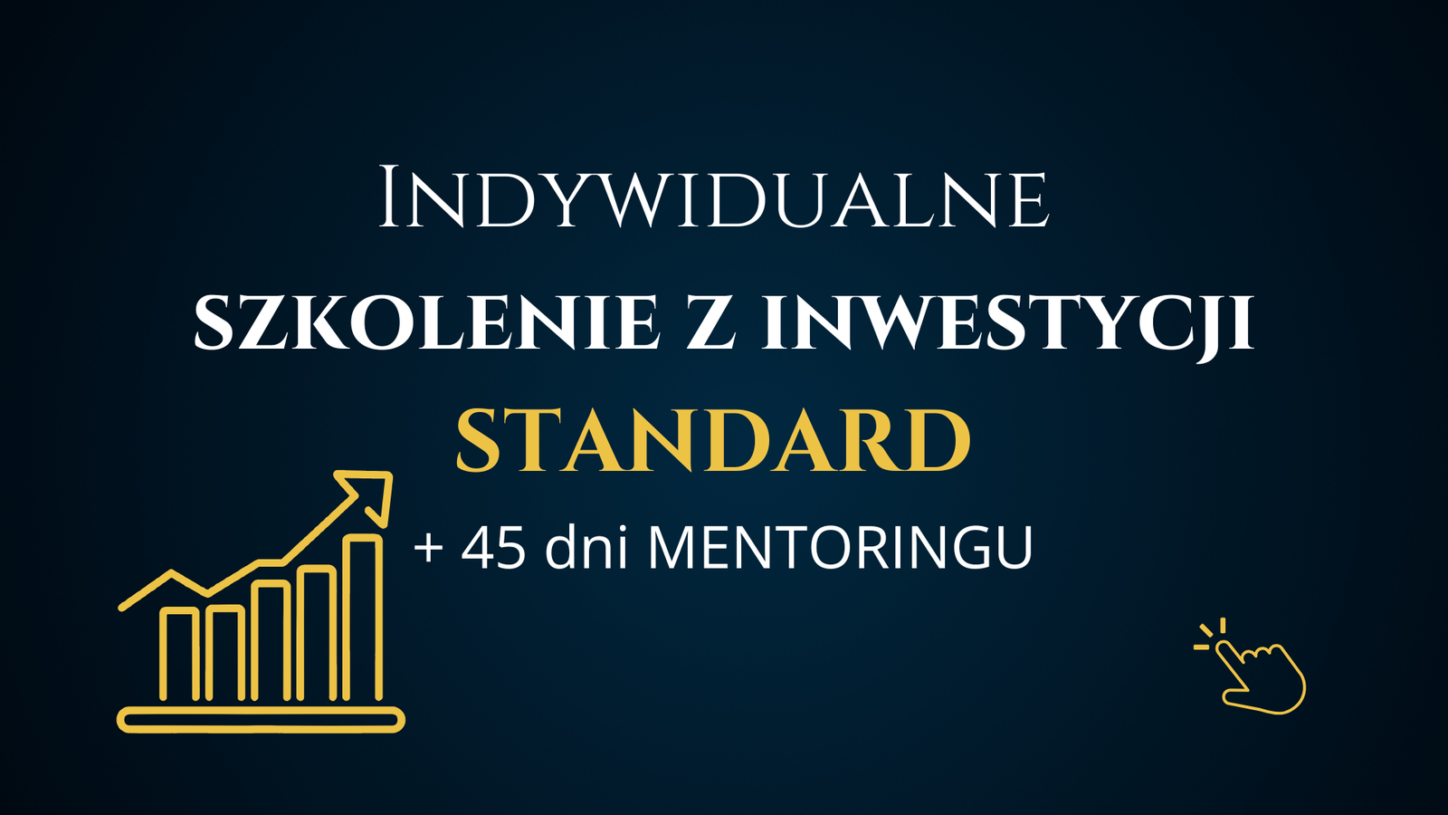 Indywidualne szkolenie z inwestycji STANDARD + 45 dni MENTORINGU