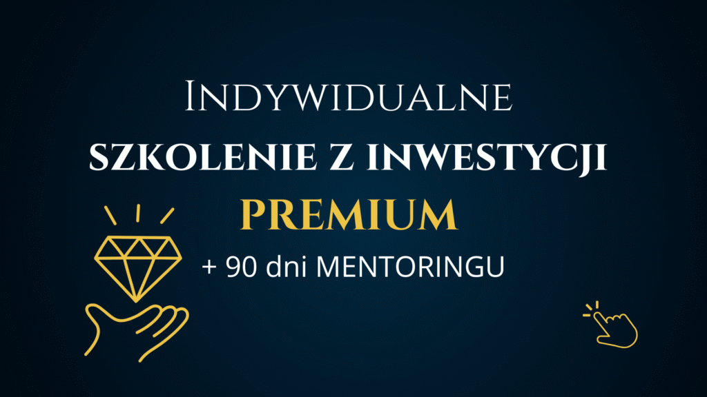 Indywidualne szkolenie z inwestycji PREMIUM + 90 dni MENTORINGU