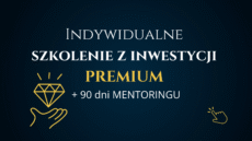 Indywidualne szkolenie z inwestycji PREMIUM + 90 dni MENTORINGU